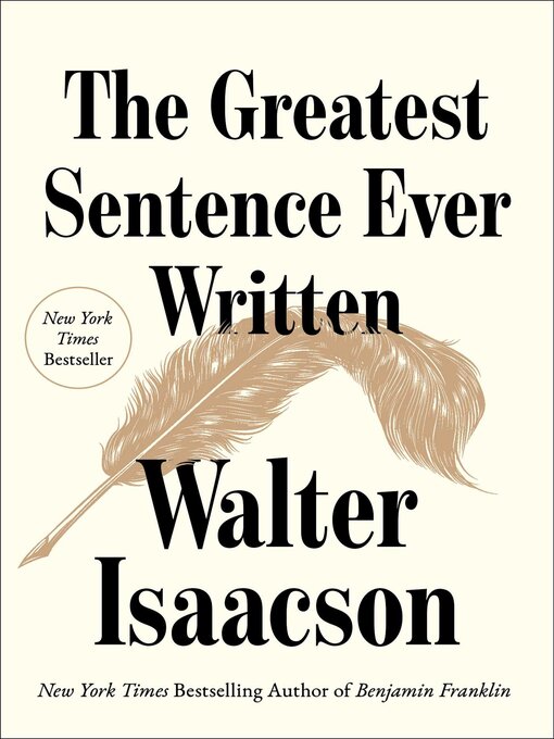 Title details for The Greatest Sentence Ever Written by Walter Isaacson - Available